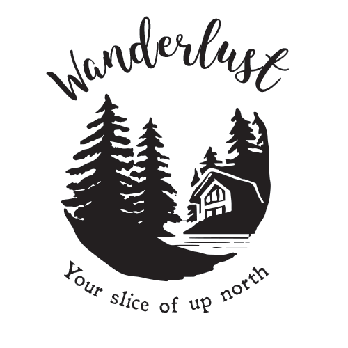 Wanderlust - Your slice of up north